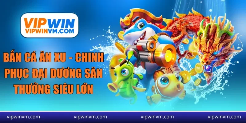 bắn cá ăn xu