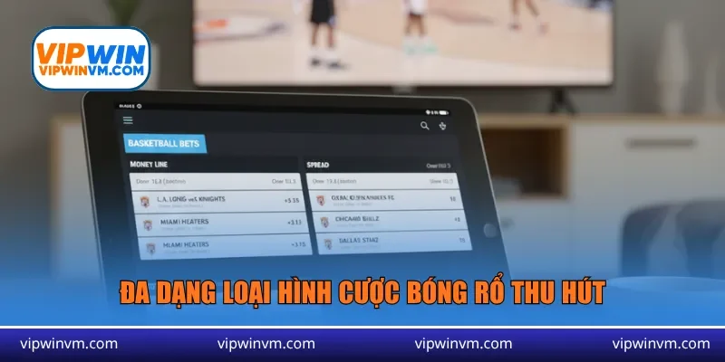 Đa dạng loại hình cược bóng rổ thu hút