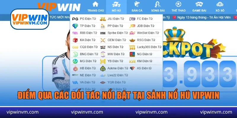 Điểm qua các đối tác nổi bật tại sảnh nổ hũ Vipwin