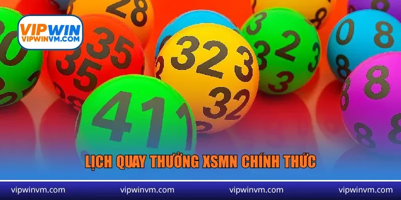 Lịch quay thưởng XSMN chính thức