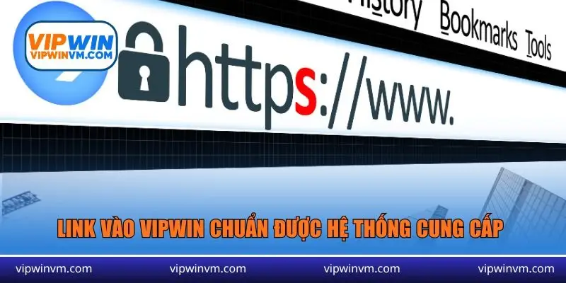 Link vào Vipwin chuẩn được hệ thống cung cấp 