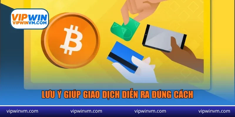 Lưu ý giúp giao dịch diễn ra đúng cách