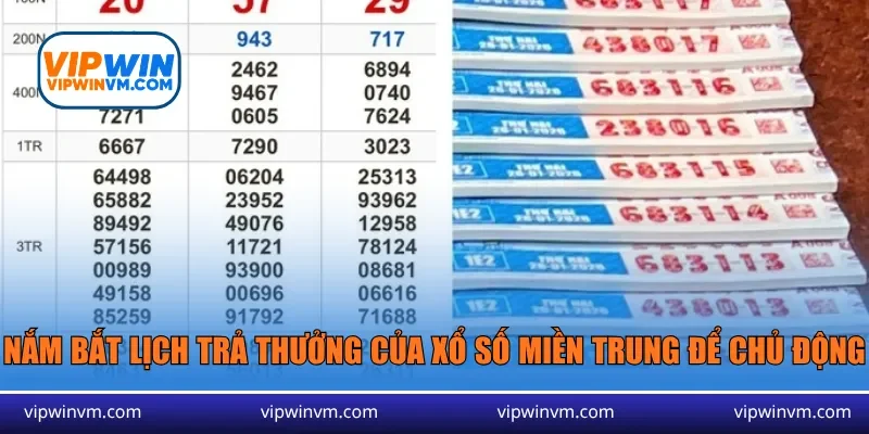 Nắm bắt lịch trả thưởng của xổ số miền Trung để chủ động chơi