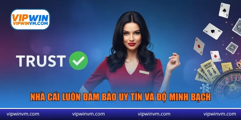 Nhà cái luôn đảm bảo uy tín và độ minh bạch