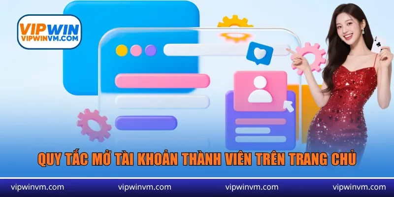 Quy tắc mở tài khoản thành viên trên trang chủ