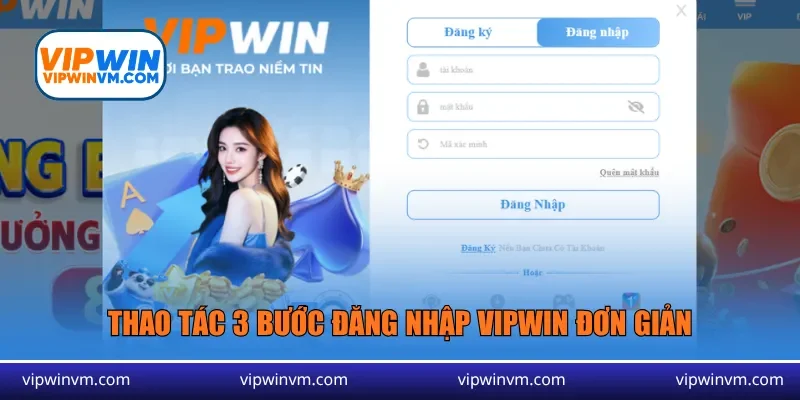 Thao tác 3 bước đăng nhập Vipwin đơn giản